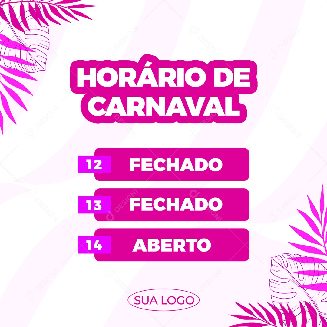 Horário de Carnaval 12 e 13 Fechado 14 Aberto Social Media PSD Editável