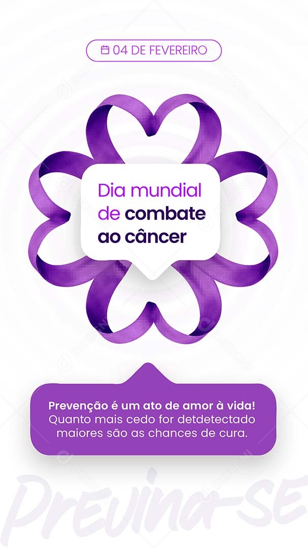 Story Dia Mundial de Combate ao Câncer 04 de Fevereiro Prevenção é um Ato de Amor Social Media PSD Editável