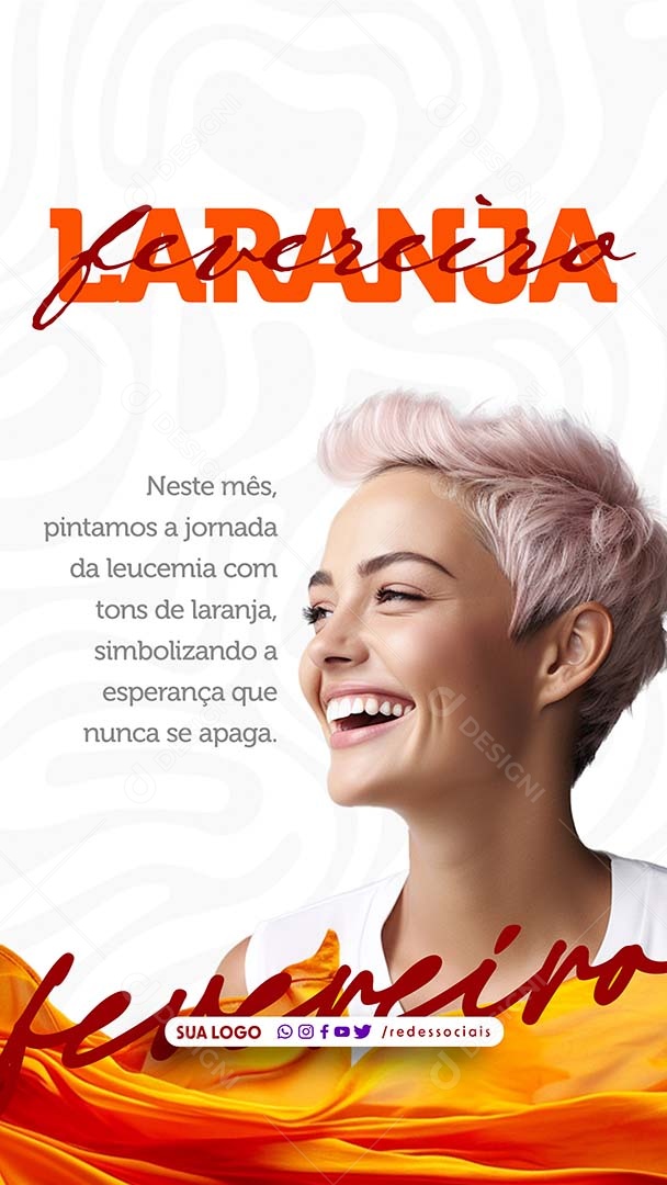 Story Fevereiro Laranja Pintamos s Jornada da Leucemia Social Media PSD Editável