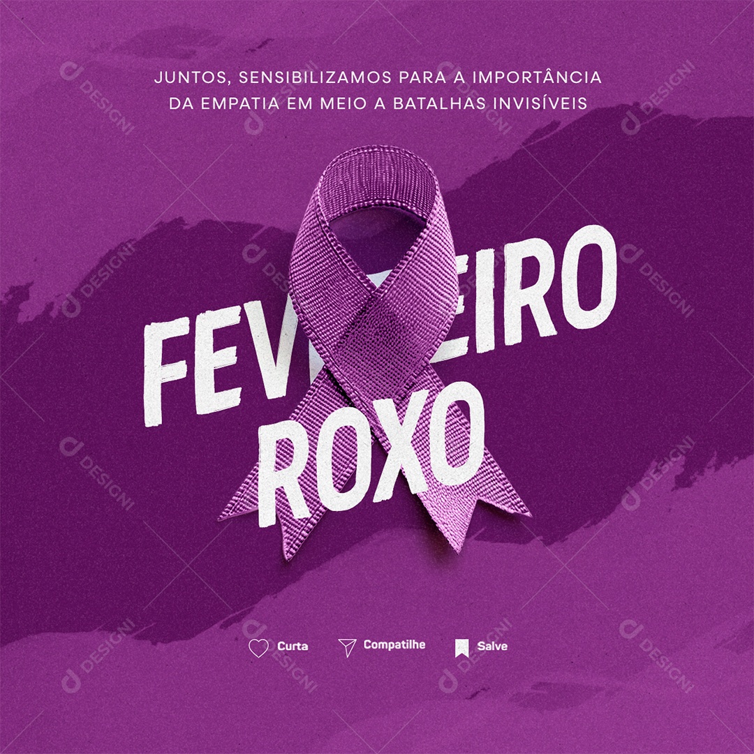 Fevereiro Roxo Juntos Sensibilizamos para a importância da Empatia Social Media PSD Editável