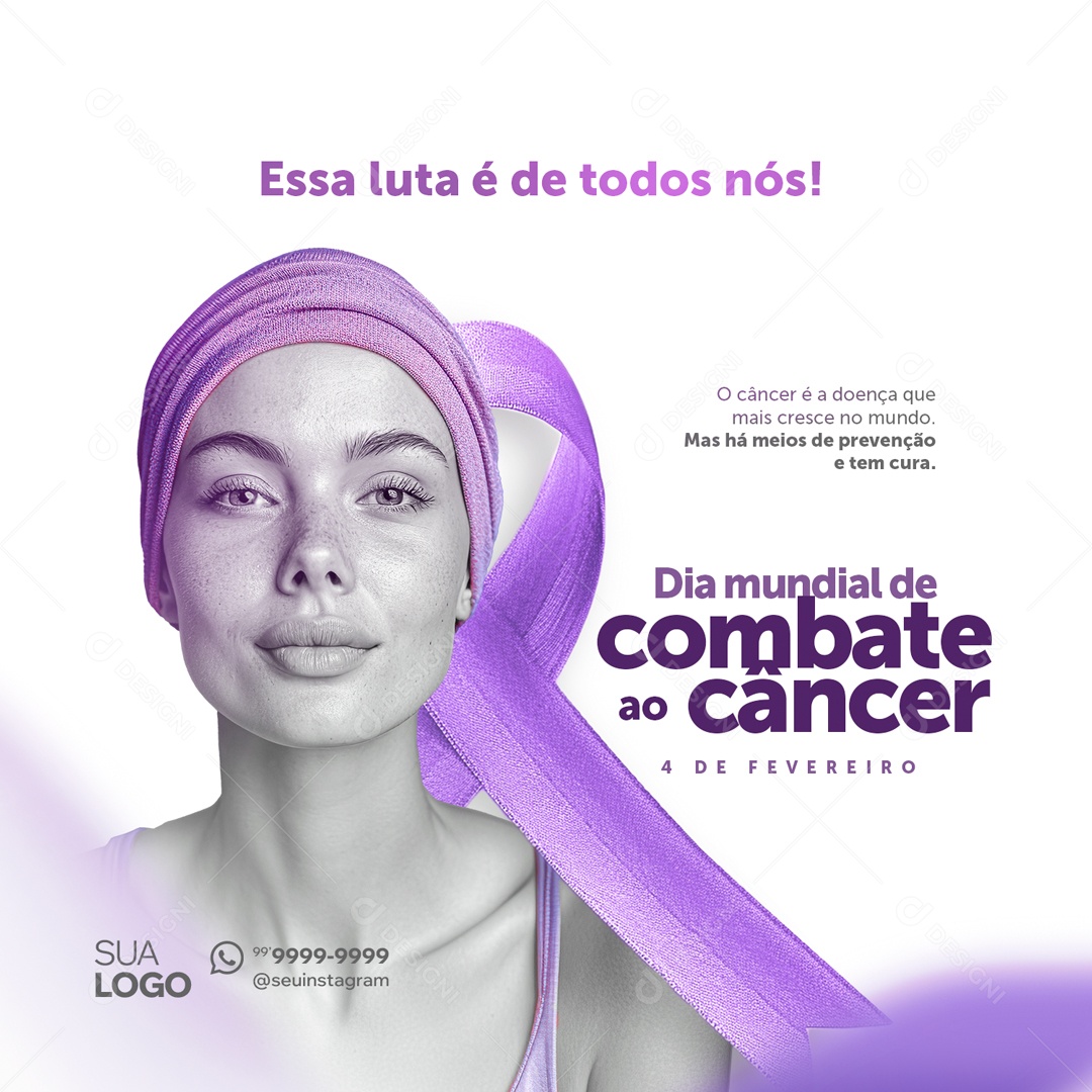 Dia Mundial de Combate ao Câncer 04 de Fevereiro mas há Meios de Prevenção Social Media PSD Editável