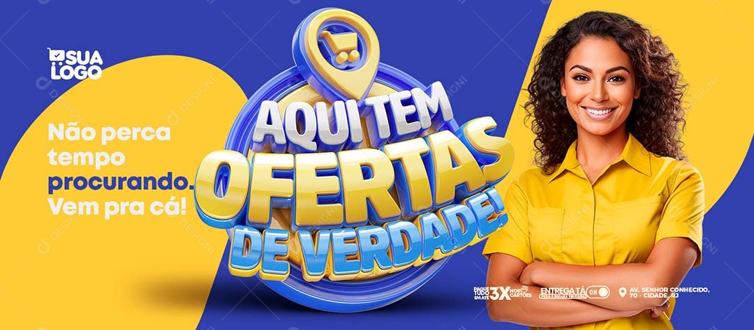 Banner Aqui tem Ofertas de Verdade não Perca Tempo Procurando Vem pra cá Social Media PSD Editável