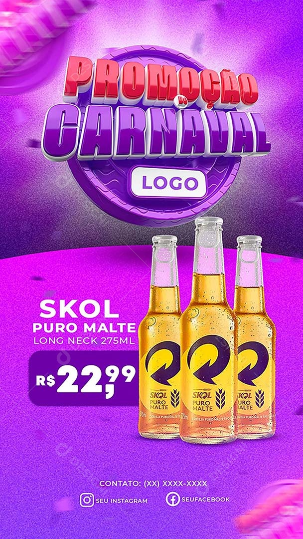 Story Promoção Carnaval SKOL Puro Malte Long Neck 275 ML Social Media PSD Editável