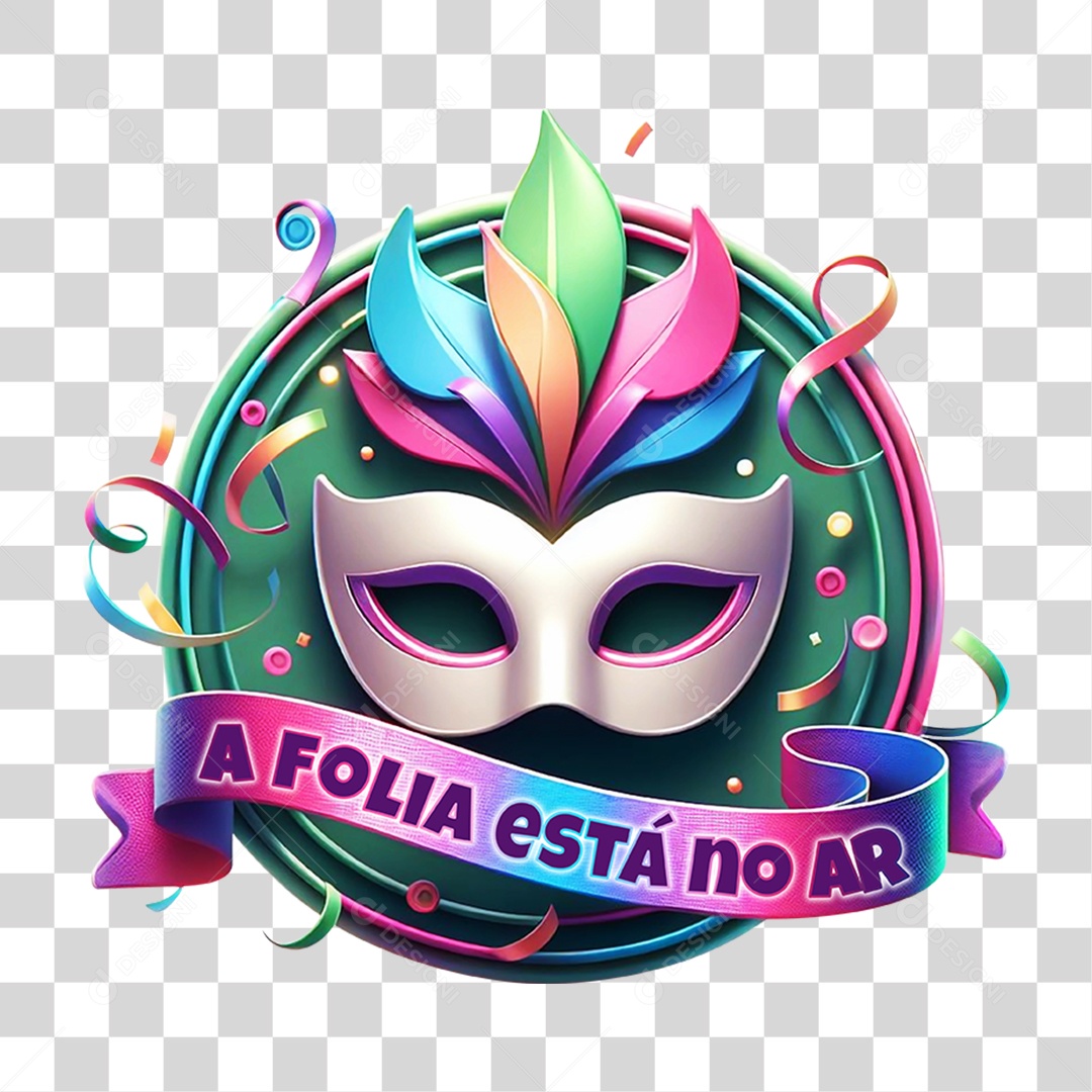 Selo 3D Carnaval A Folia Está no Ar PNG Transparente