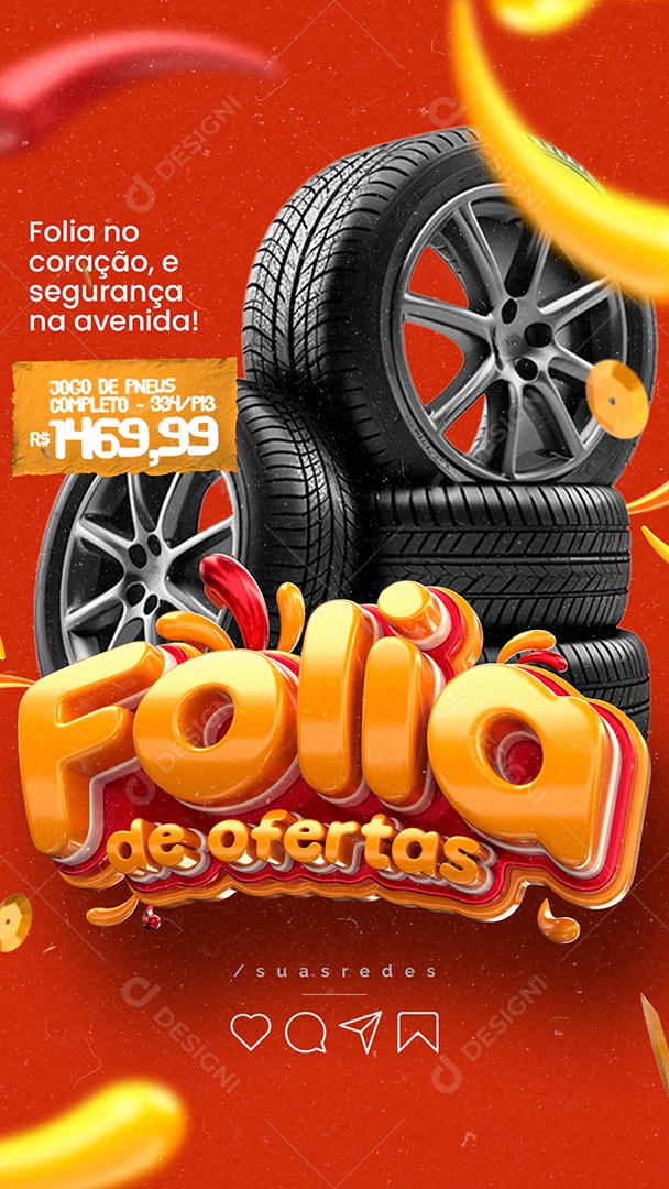 Story Folia de Ofertas Loja de Pneus Folia no coração e segurança na avenida Jogo De Pneus Completo Social Media PSD Editável