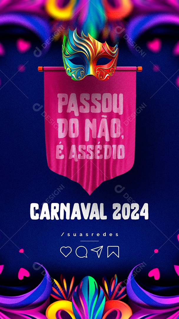 Story Carnaval 2024 Conscientização Passou do Não é Assédio Social Media PSD Editável