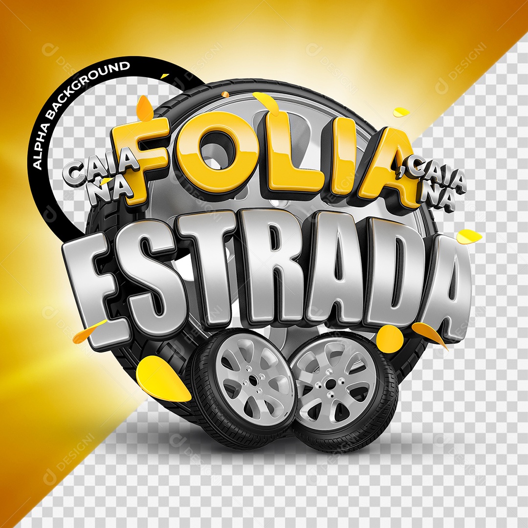Caia na Folia Caia na Estrada Selo 3D Amarelo e Cinza para Composição PSD