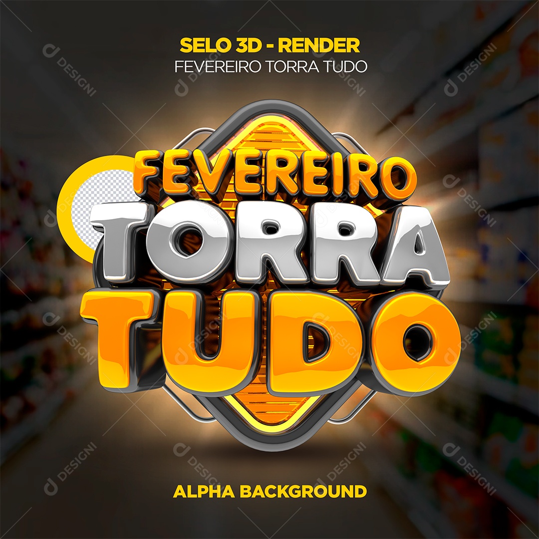 Fevereiro Torra Tudo Selo 3D Para Composição PSD