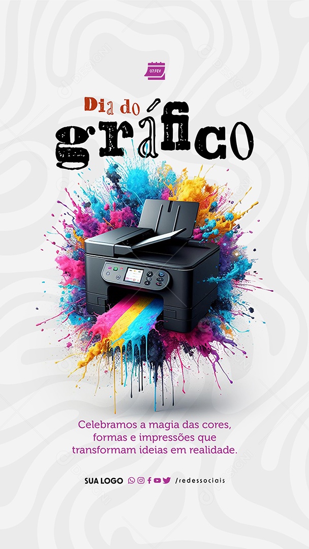 Story Dia do Gráfico 07 de Fevereiro Celebramos a Magia das Cores Social Media PSD Editável