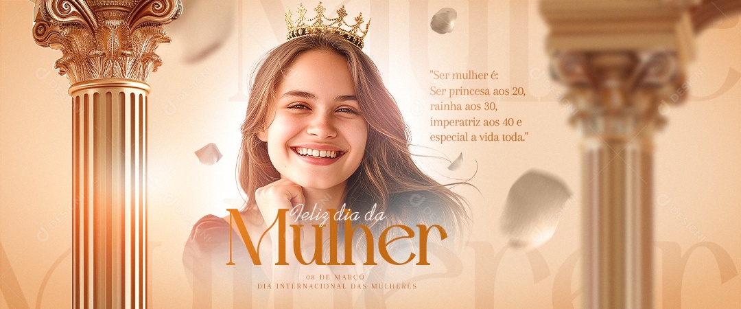 Banner Feliz Dia da Mulher 8 De Março Ser mulher é ser princesa aos 20 Social Media PSD Editável