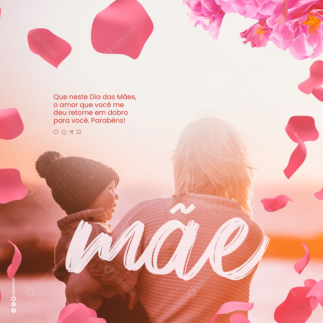 Dia das Mães 12 De Maio o amor que você me deu retorne em dobro Social Media PSD Editável