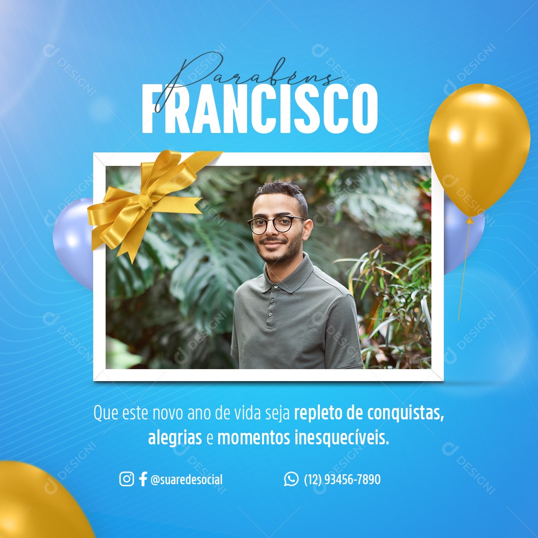 Parabéns Francisco Que este novo ano de vida seja repleto de conquistas Social Media PSD Editável