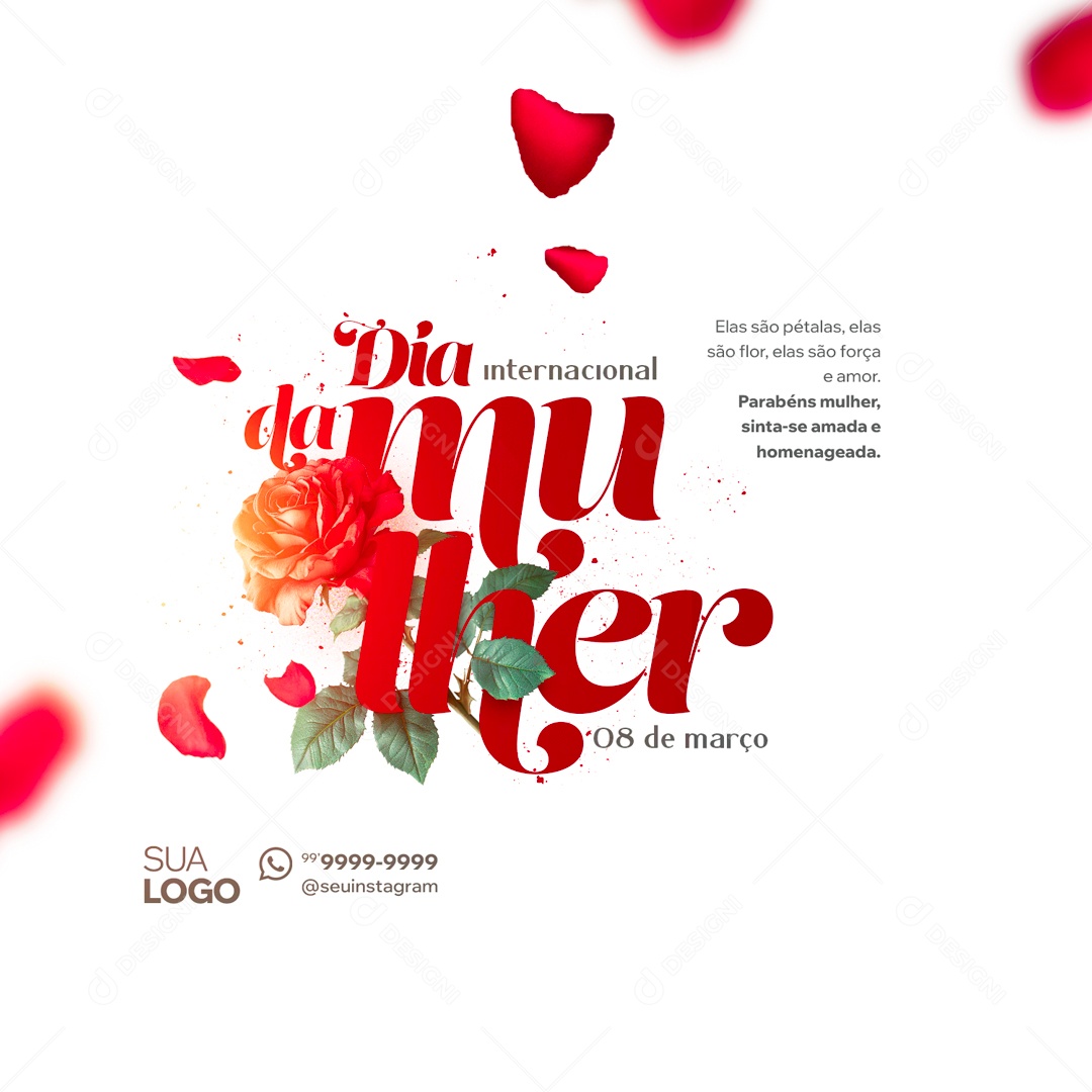 Dia Internacional das Mulheres 8 de Março Sinta-se Amada e Homenageada Social Media PSD Editável