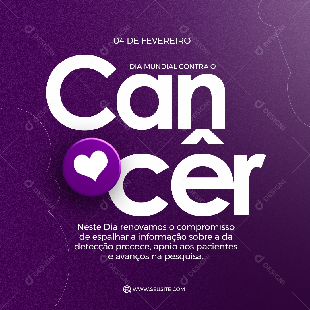 Dia Mundial Contra o Câncer 04 De Fevereiro Neste Dia renovamos o compromisso Social Media PSD Editável