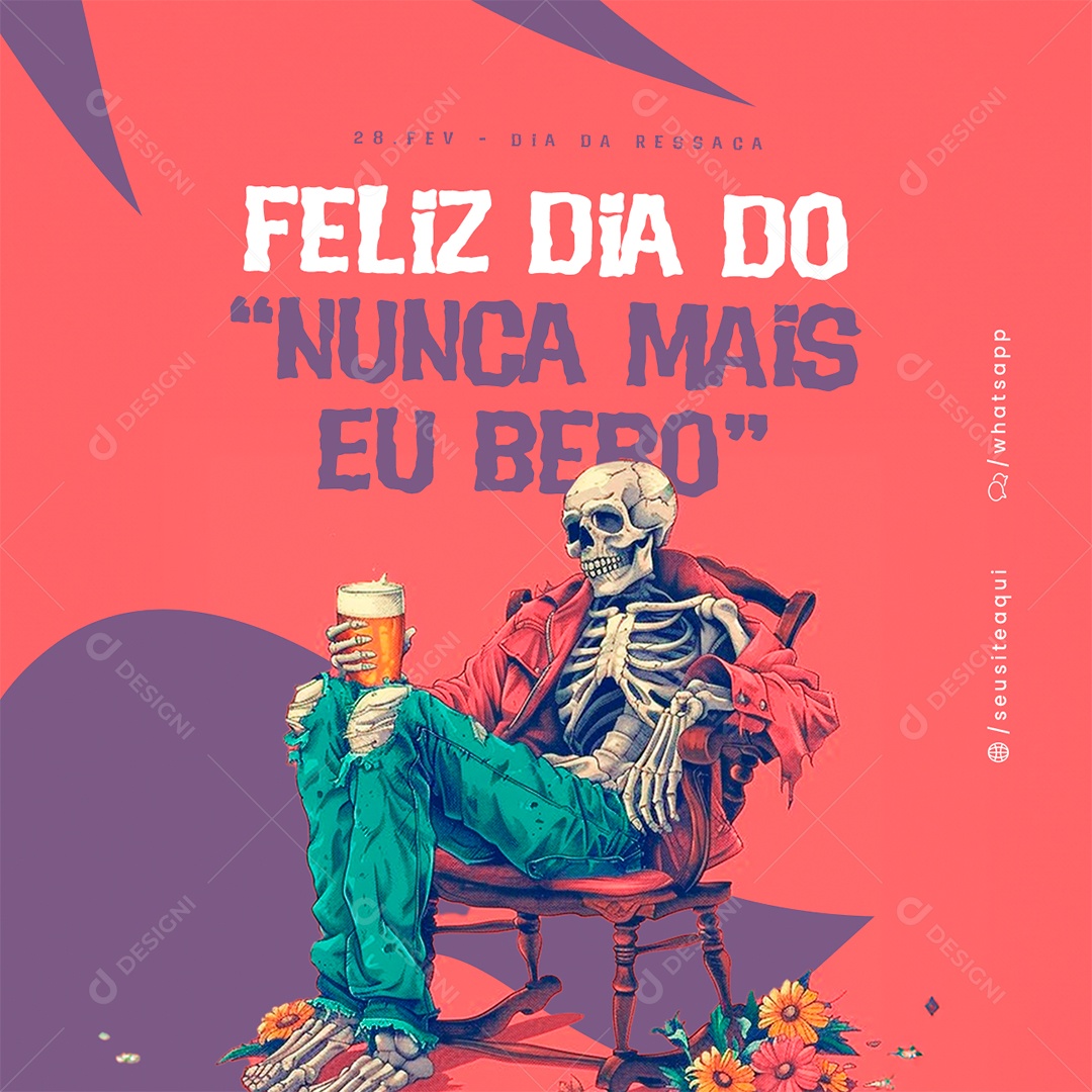 Dia Da Ressaca 28 De Fevereiro Feliz dia do nunca mais eu bebo Social Media PSD Editável