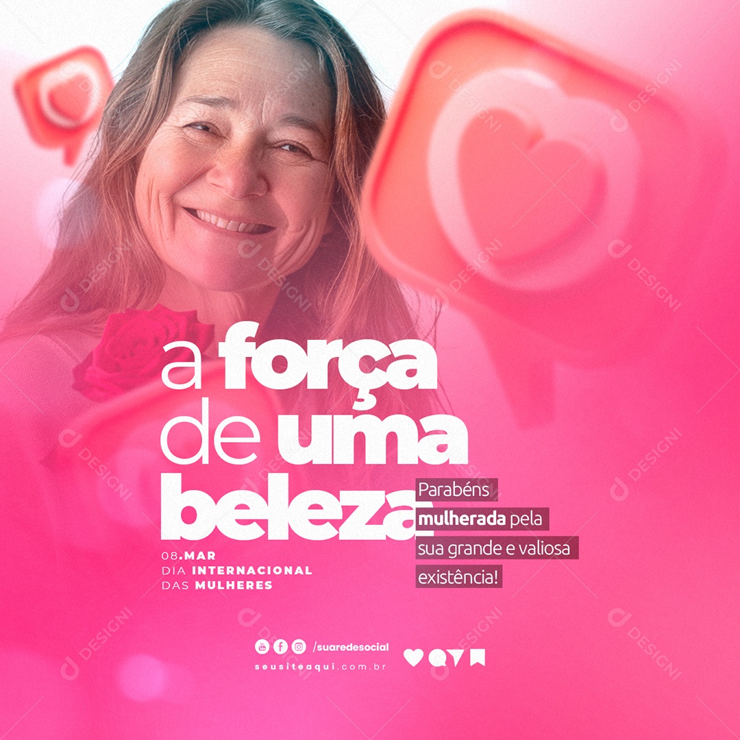 Dia Internacional das Mulheres 08 De Março a força de uma beleza Social Media PSD Editável