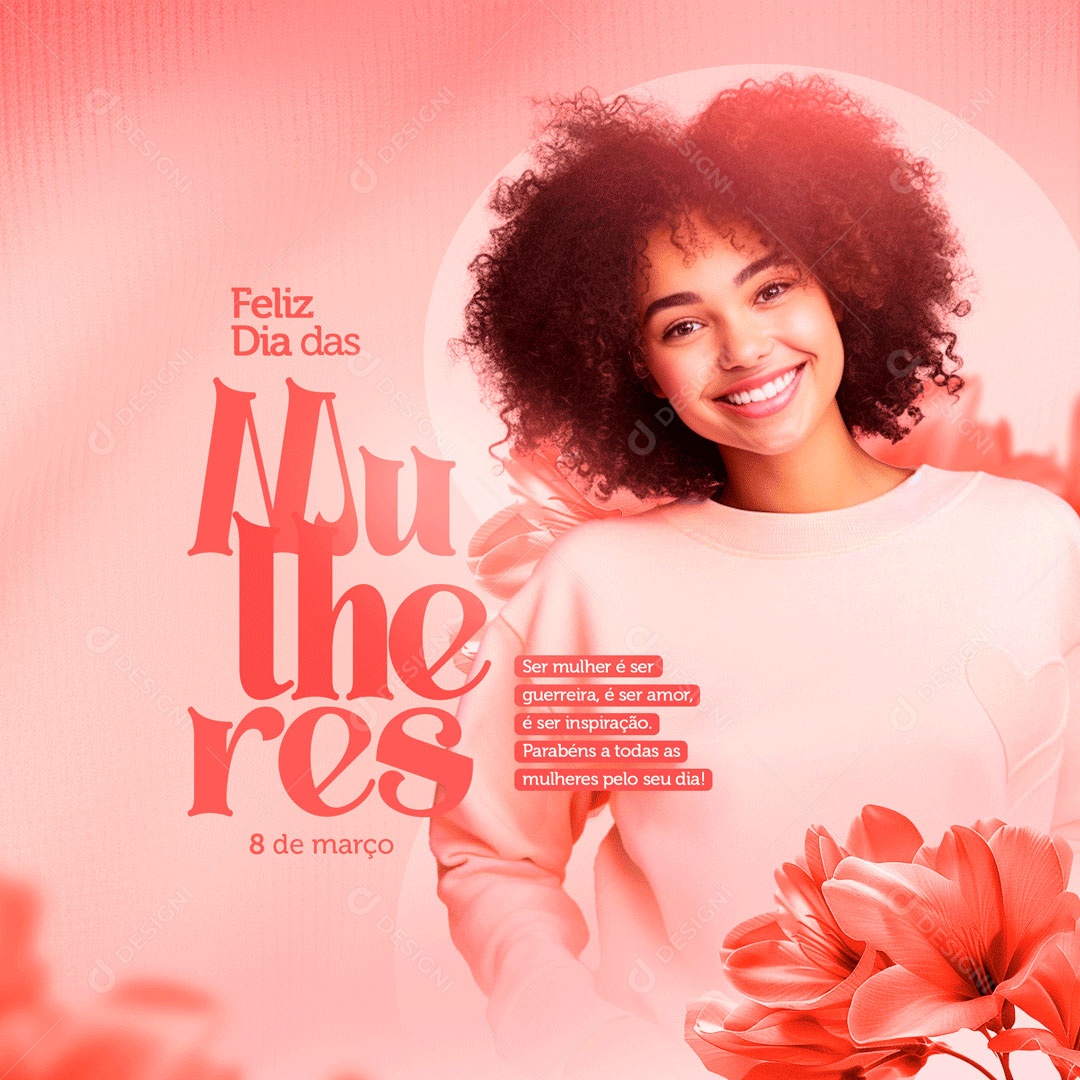 Dia Internacional das Mulheres 8 de Março é ser Guerreira Amor e Inspiração Social Media PSD Editável