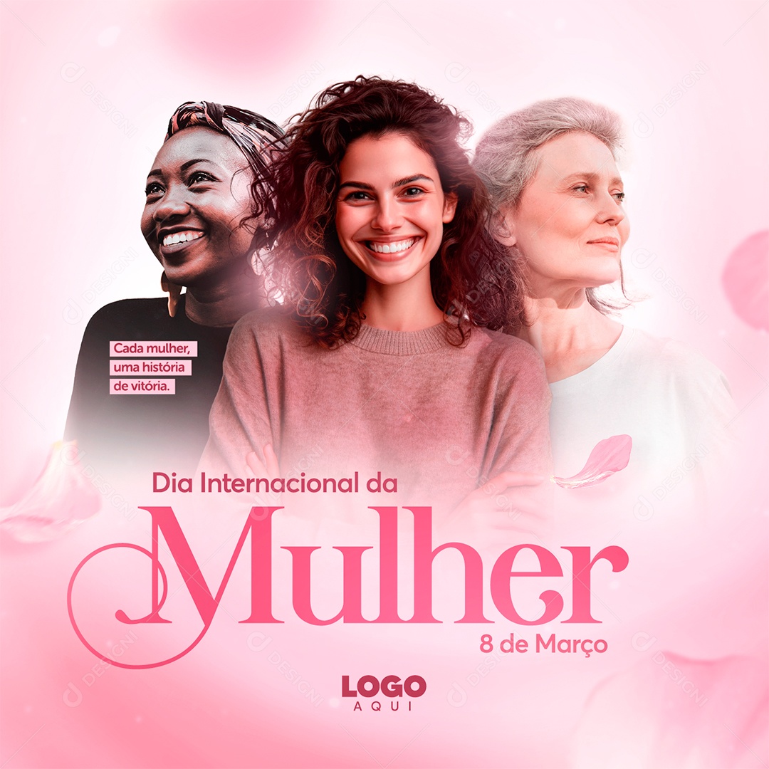 Dia Internacional das Mulheres 8 de Março Cada mulher uma história Social Media PSD Editável