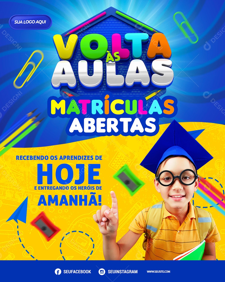 Volta às Aulas Matrículas Abertas Recebendo os Aprendizes de Hoje Social Media PSD Editável