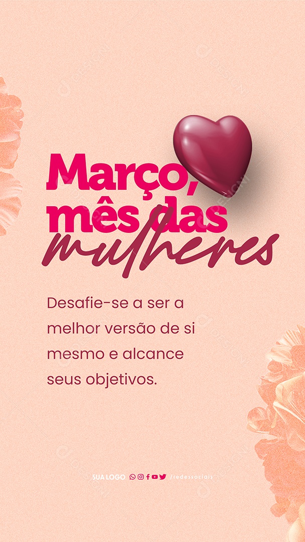 Story Bem Vindo Março mês das mulheres Desafie se Social Media PSD Editável