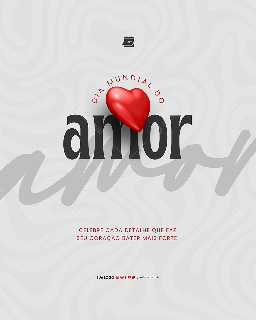 Dia Mundial do Amor 14 de Fevereiro Celebre cada detalhe que faz Social Media PSD Editável