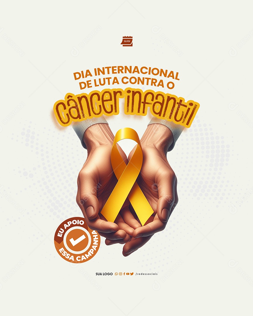 Dia internacional de Luta Contra o Câncer Infantil 15 de Fevereiro Social Media PSD Editável