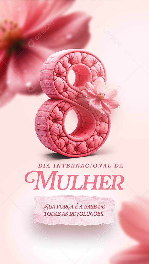 Story Dia Internacional da Mulher 8 de Março Sua força é a base Social Media PSD Editável