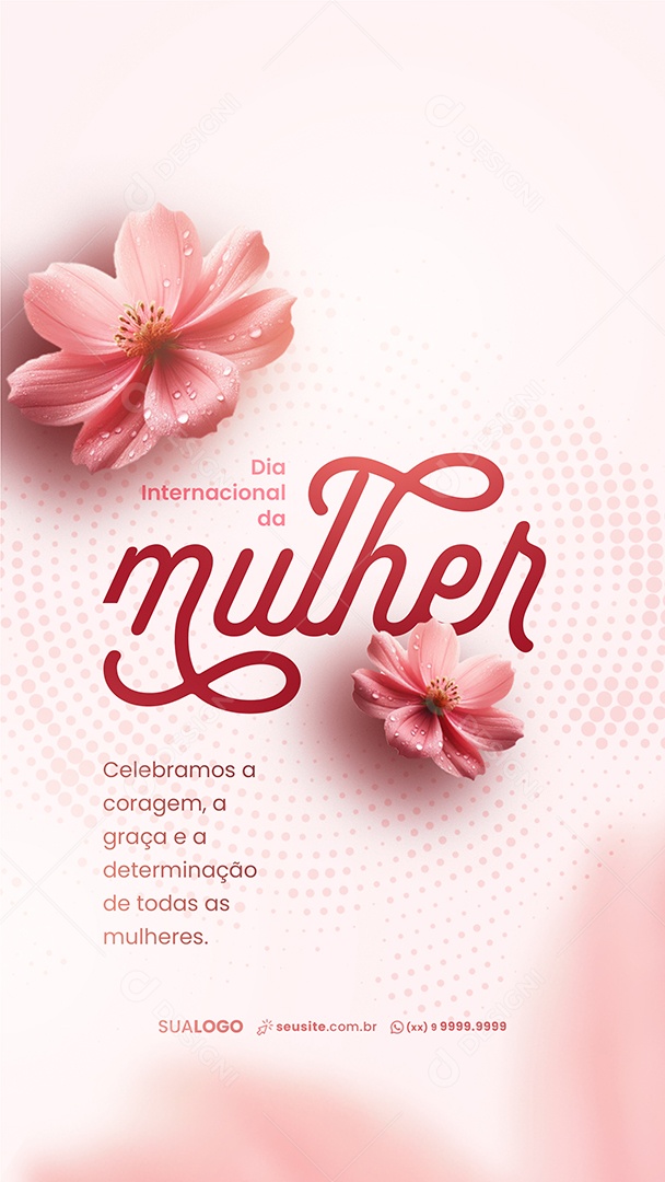 Story Dia Internacional da Mulher 8 de Março Celebramos a coragem Social Media PSD Editável