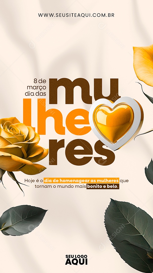 Story Dia Internacional das Mulheres 8 de Março que Tornam o Mundo mais Bonito e Belo Social Media PSD Editável