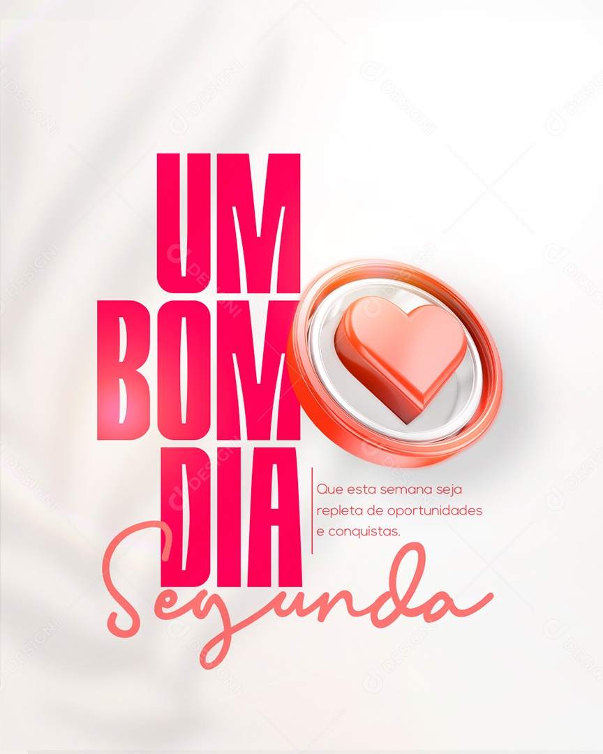 Frase Motivacional Um Bom Dia Segunda Que esta semana Social Media PSD Editável