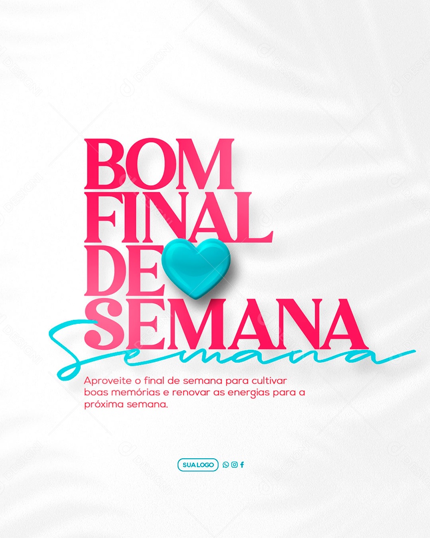 Frase Motivacional Bom Aproveite o final de semana Social Media PSD Editável