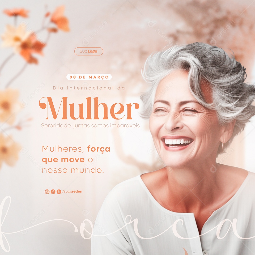 Dia Internacional das Mulheres 8 de Março Força que Move o Nosso Mundo Social Media PSD Editável