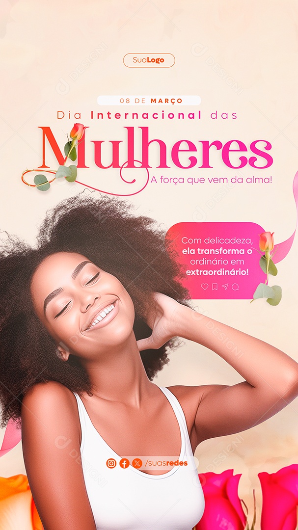 Story Dia Internacional das Mulheres 8 de Março com Delicadeza ela Transforma Social Media PSD Editável