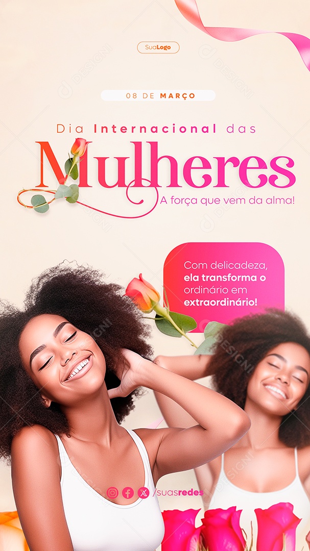 Story Dia Internacional das Mulheres 8 de Março a Força que vem da Alma Social Media PSD Editável