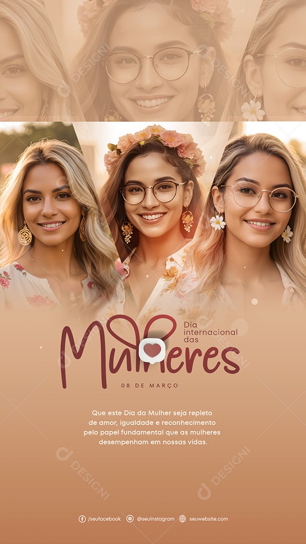 Story Dia Internacional das Mulheres 8 de Março Seja Repleto de Amor Igualdade Social Media PSD Editável