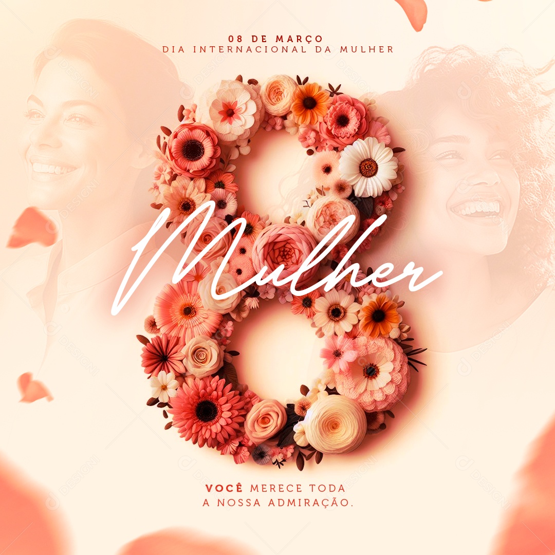 Social Media Dia Internacional da Mulher 08 De Março Vocês Merece toda a nossa Admiração PSD Editável