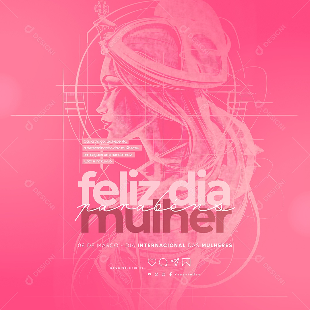Feliz Dia Mulher 08 De Março Cada traço representa a determinação Social Media PSD Editável