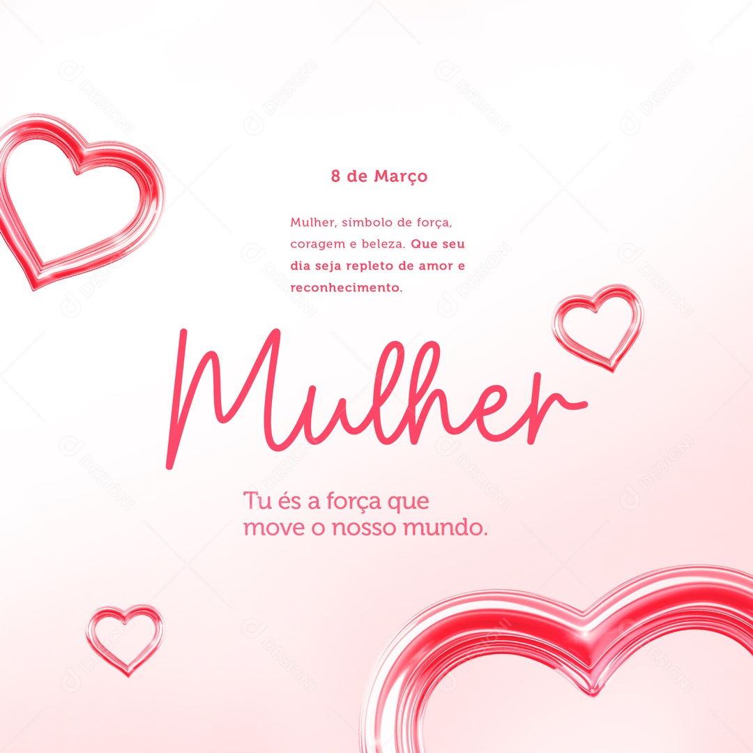 Dia Internacional das Mulheres 8 de Março Tu és a Força que Move o nosso Mundo Social Media PSD Editável