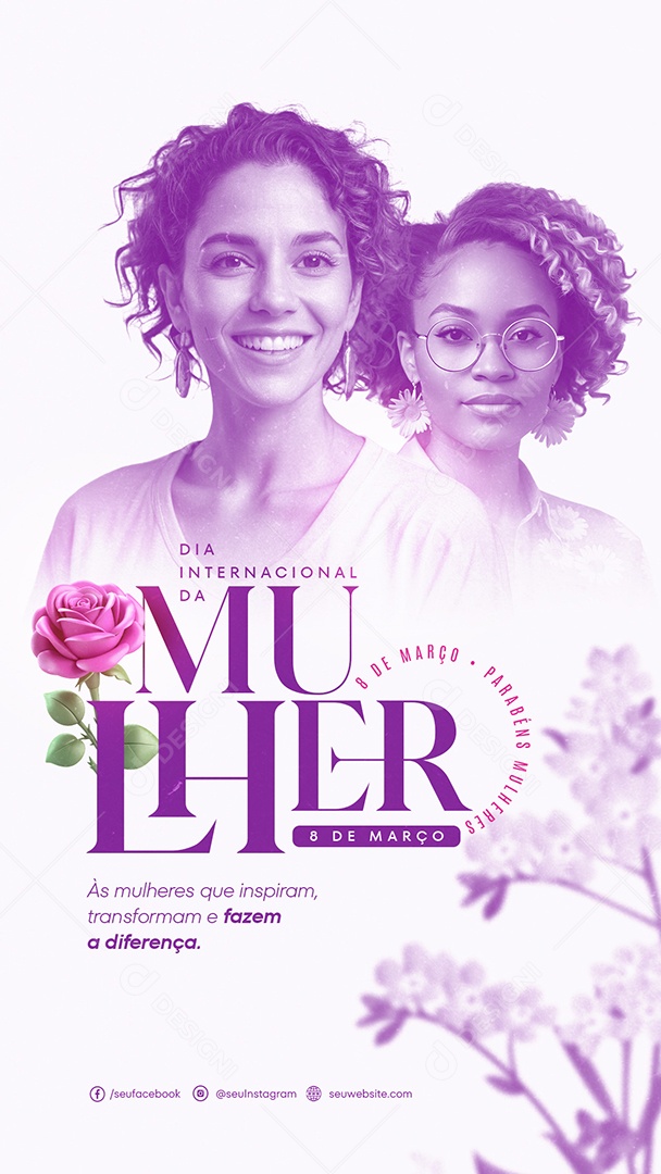 Story Dia Internacional das Mulheres 8 de Março Transformam e Fazem a Diferença Social Media PSD Editável