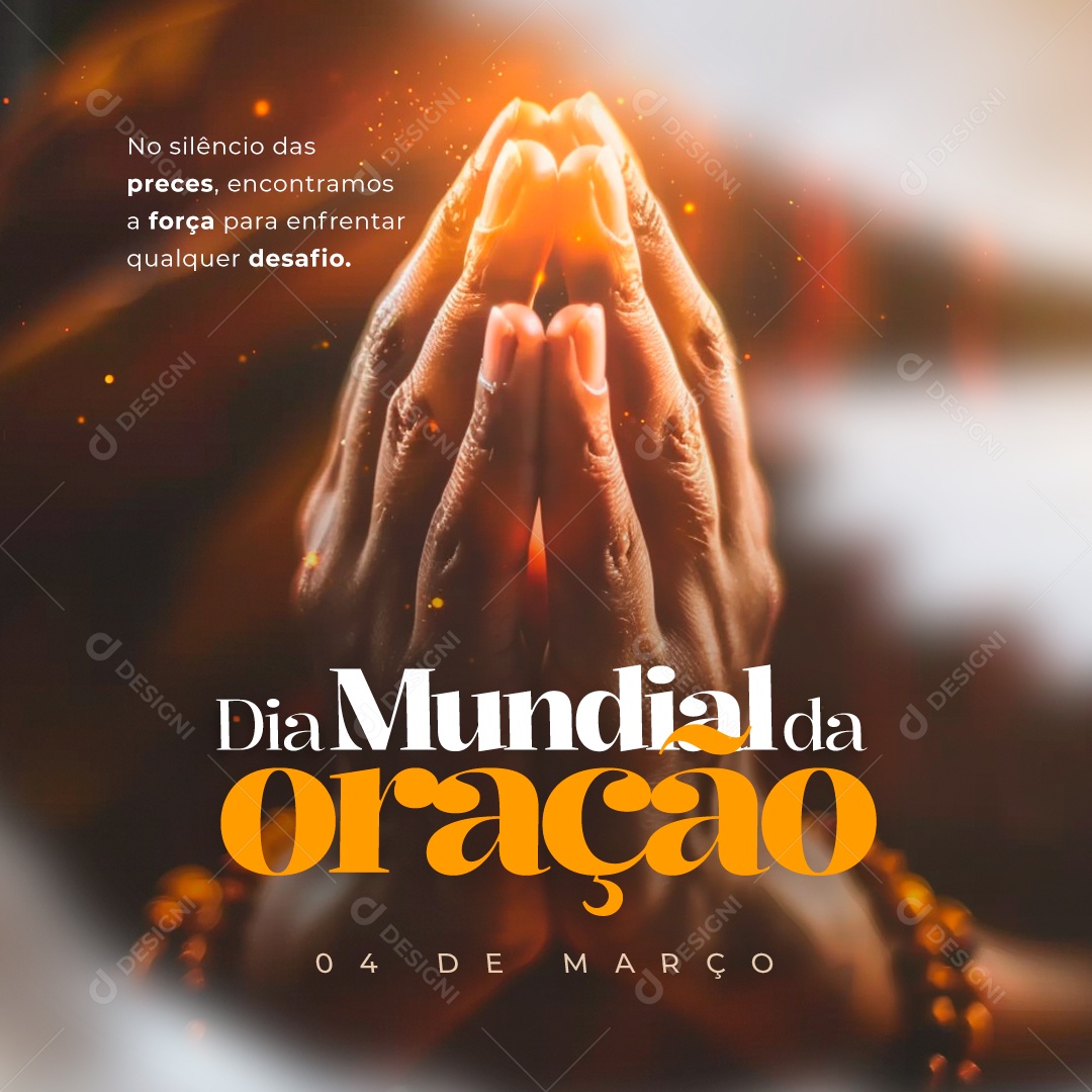Dia Mundial da Oração 01 de Março no Silêncio das Preces Encotramos a Força Social Media PSD Editável