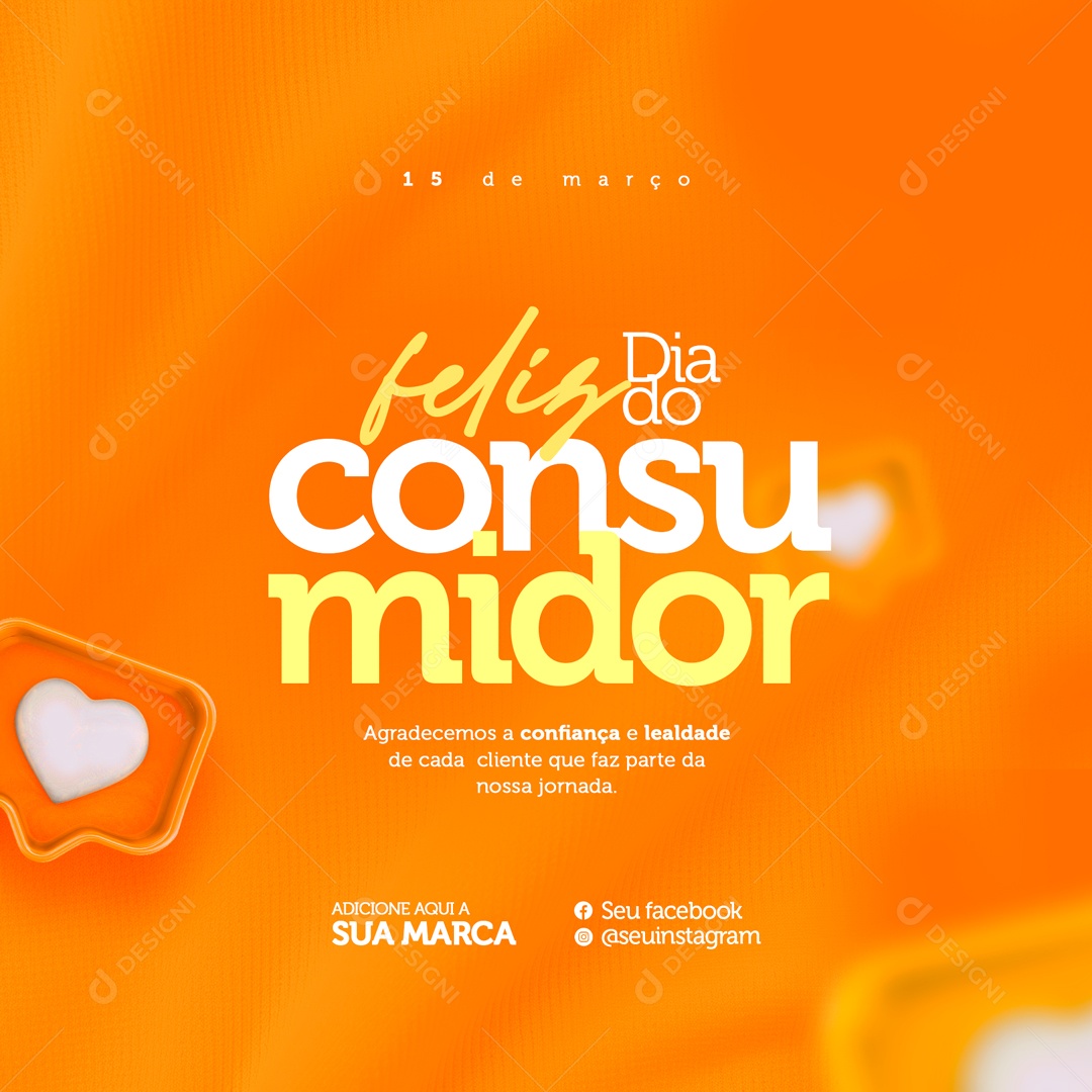 Dia Do Consumidor 15 de Março Agradecemos a Confiança e Lealdade Social Media PSD Editável