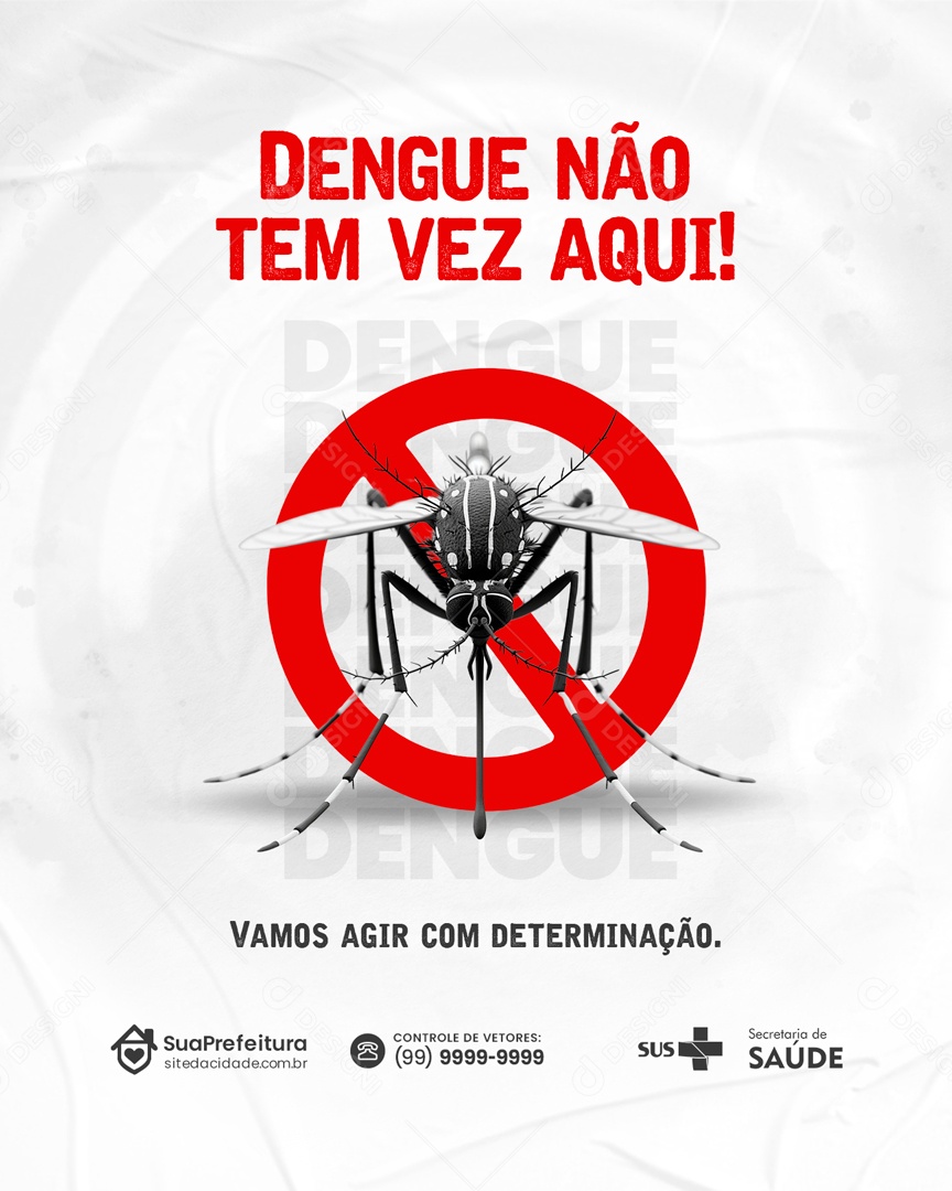 Dengue não tem Vez Aqui Vamos Agir com Determinação Social Media PSD Editável