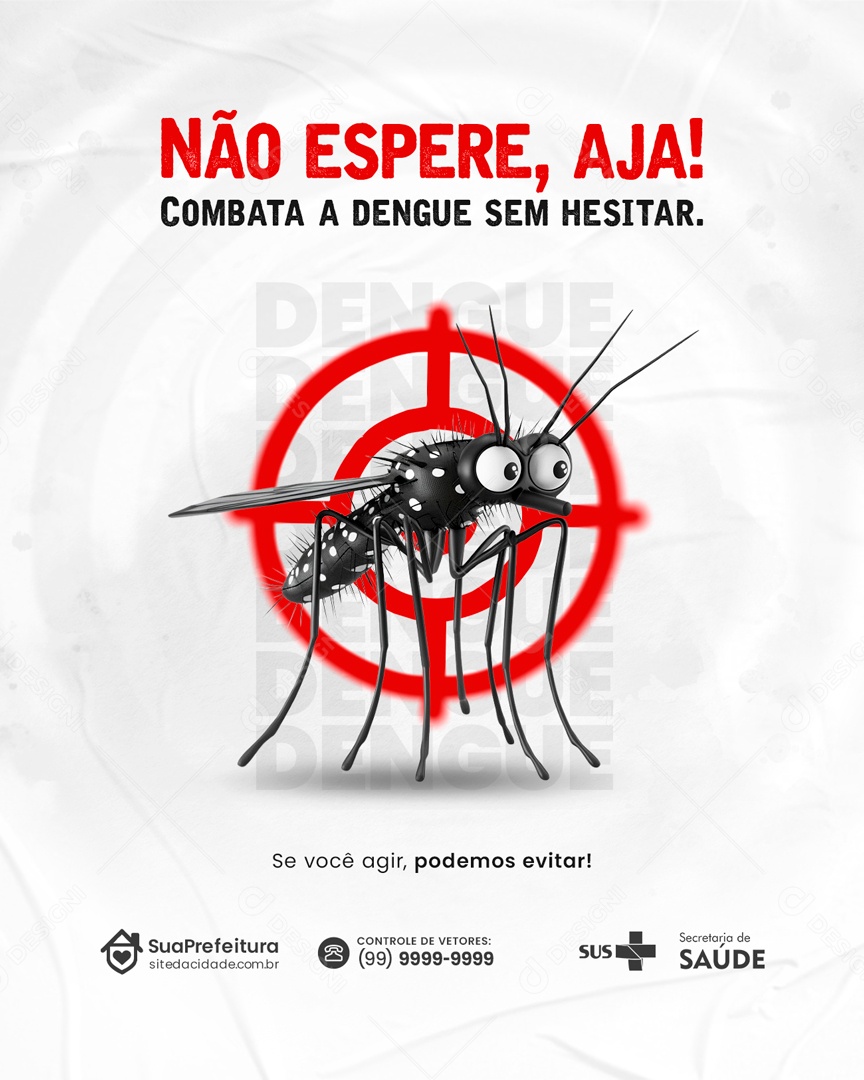Combata a Dengue sem Hesitar se Você Agir Podemos Evitar Social Media PSD Editável