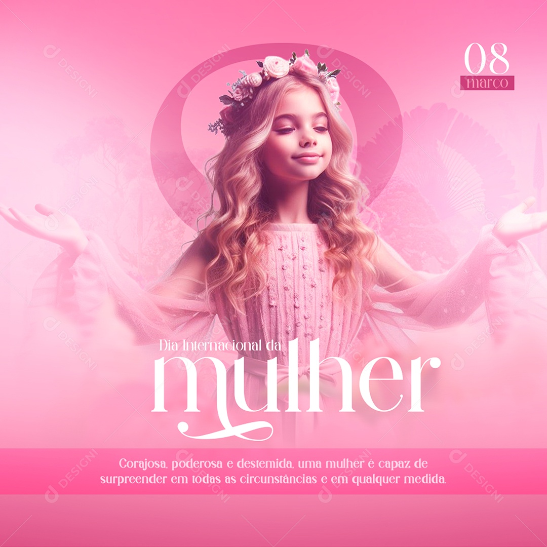 Dia Internacional das Mulheres 8 de Março Corajosa Poderosa e Destemida Social Media PSD Editável