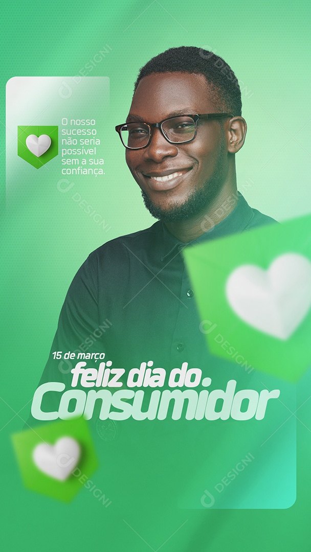 Story Dia Do Consumidor 15 de Março o Nosso Sucesso não Seria Possível sem sua Confiança Social Media PSD Editável