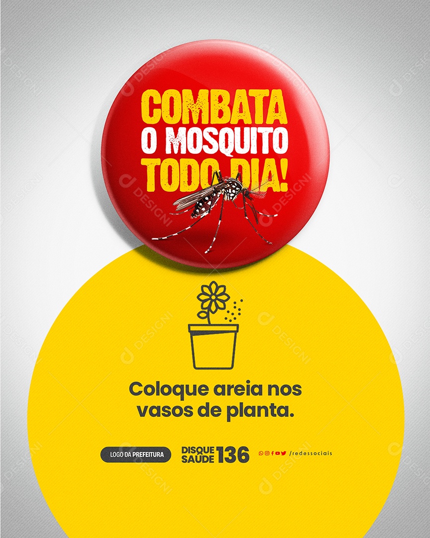 Prefeitura Dengue Coloque areia nos vasos de planta Social Media PSD Editável