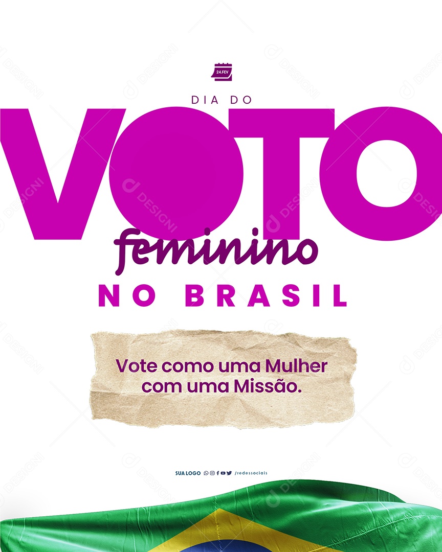 Dia do Voto Feminino no Brasil 24 de Fevereiro vote como uma Mulher Social Media PSD Editável