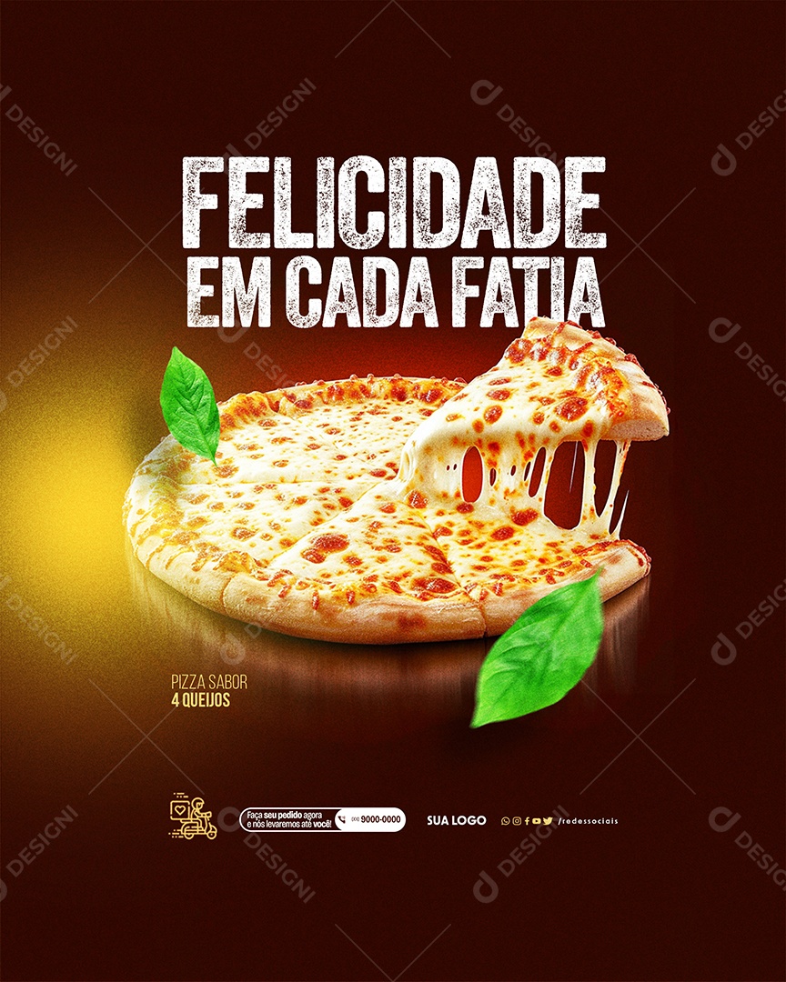 Pizzaria Felicidade em cada Fatia Pizza sabor 4 queijos Social Media PSD Editável