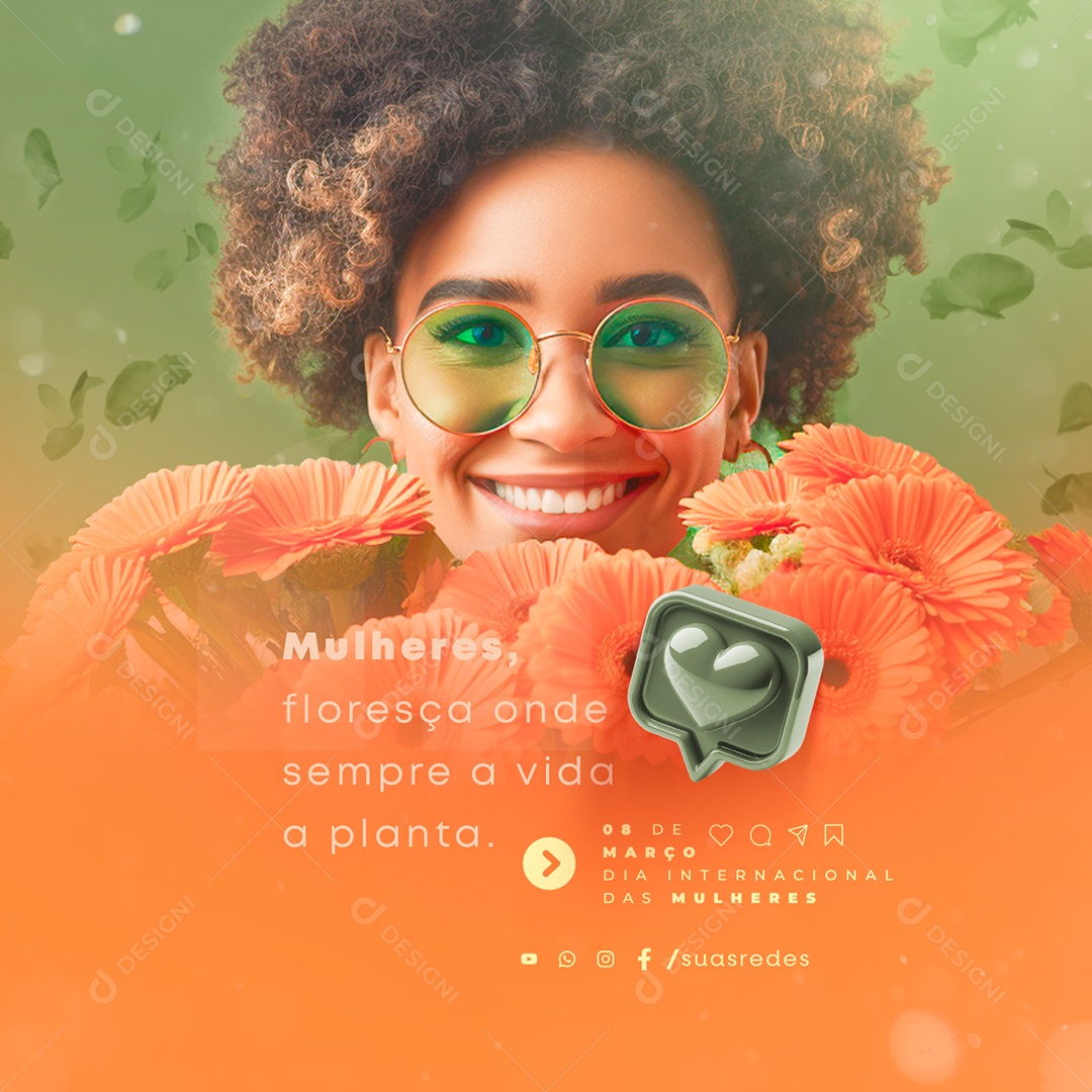 Dia Internacional das Mulheres 08 De Março Floresça onde sempre a vida Social Media PSD Editável