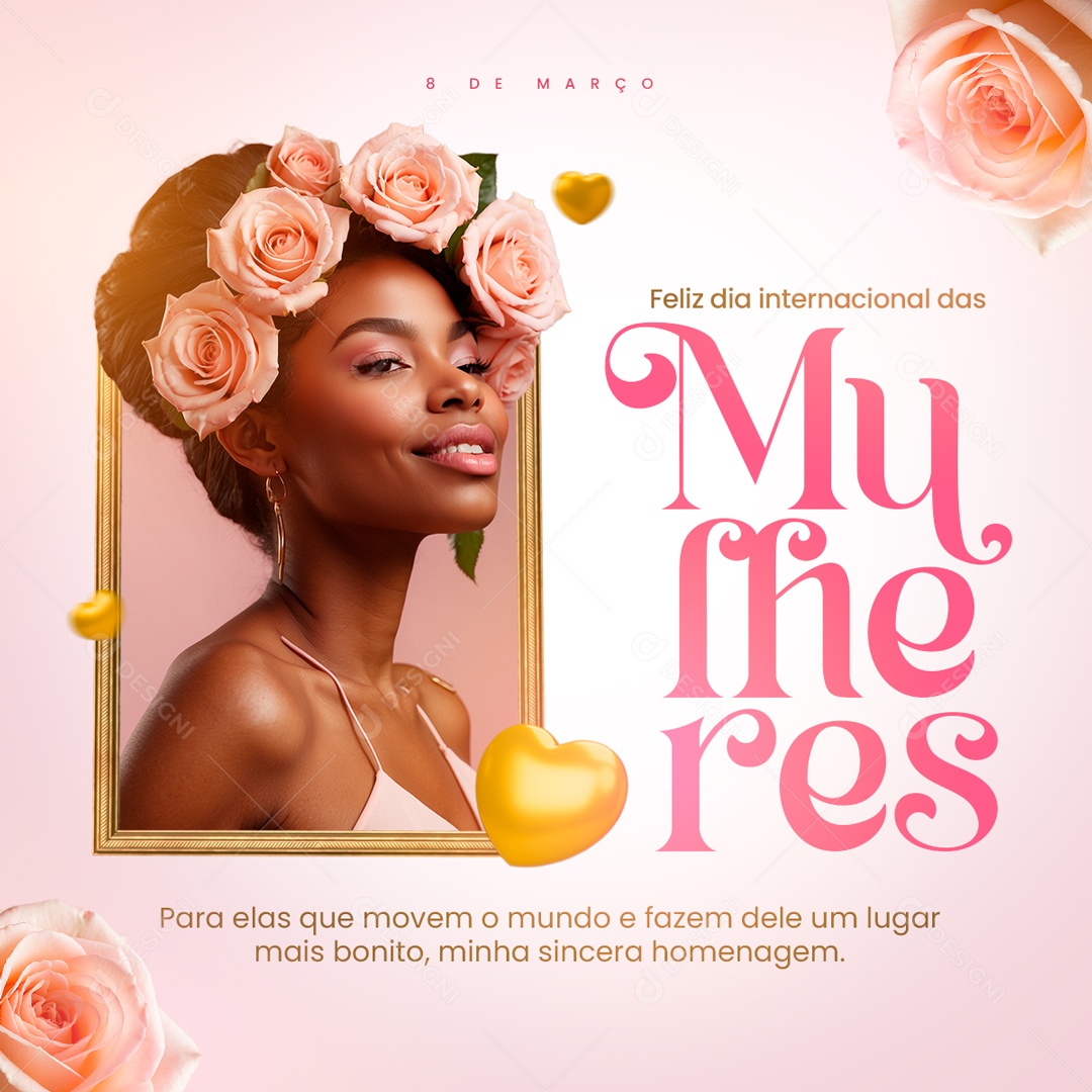 Dia Internacional das Mulheres 8 de Março para Elas que Movem o Mundo Social Media PSD Editável